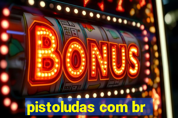 pistoludas com br